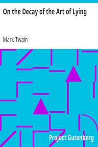 Mark Twain: On the Decay of the Art of Lying (2004, Project Gutenberg)