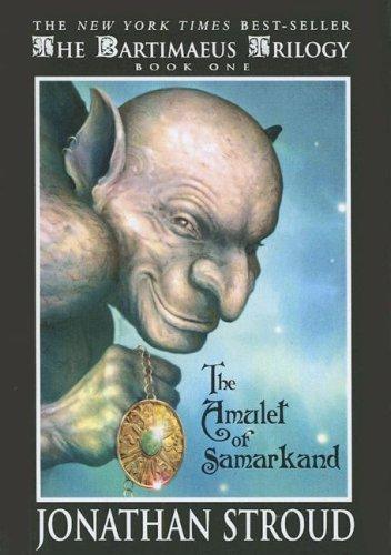 Jonathan Stroud: The Amulet of Samarkand (The Bartimaeus Trilogy, Book 1) (2004, Turtleback Books Distributed by Demco Media)