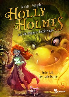 Michael Peinkofer, Helge Vogt: Holly Holmes und das magische Detektivbüro. Erster Fall: Der Jadedrache (Hardcover, de language, 2022, Baumhaus)