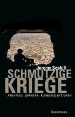 Bernhard Jendricke, Jeremy Scahill, Maria Zybak, Gabriele Gockel, Sonja Schuhmacher: Schmutzige Kriege Amerikas geheime Kommandoaktionen (German language, 2013)