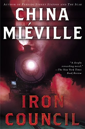 China Miéville: Iron Council (2005, Del Rey Books)
