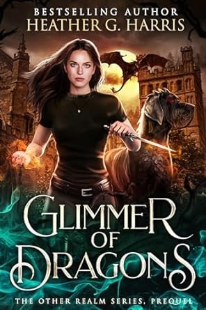 Heather G. Harris: Glimmer of Dragons (EBook)