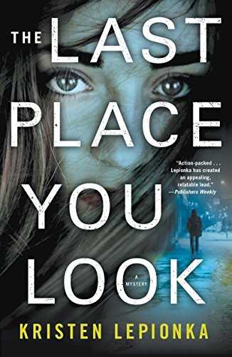 Kristen Lepionka: The Last Place You Look (Paperback, 2018, Minotaur Books)