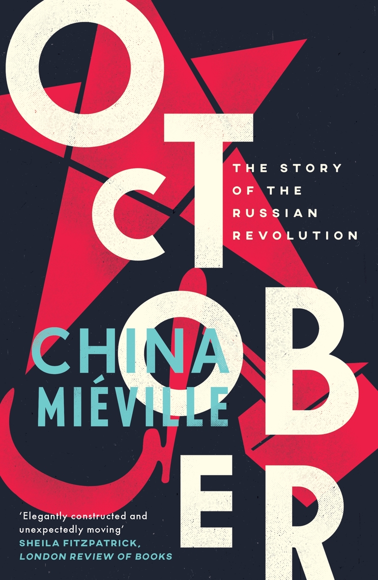 China Miéville: October (2017, Verso)