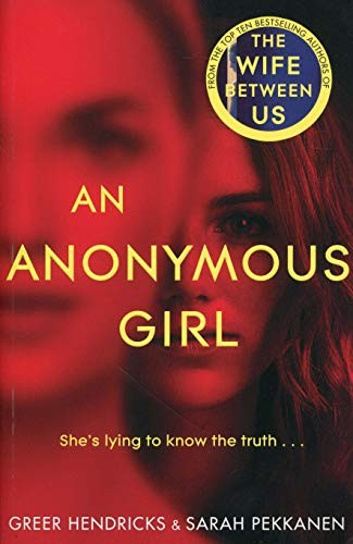 Greer Hendricks, Sarah Pekkanen: An Anonymous Girl (Paperback, 2019, Pan Macmillan)