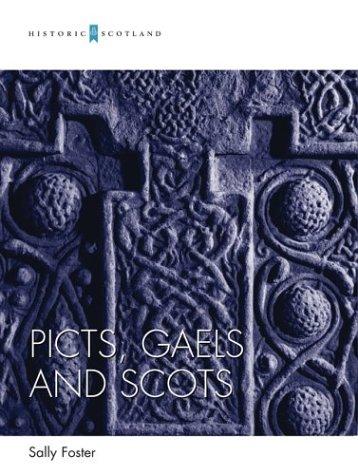 Sally Foster: Picts, Gaels and Scots (Historic Scotland) (Paperback, Batsford)