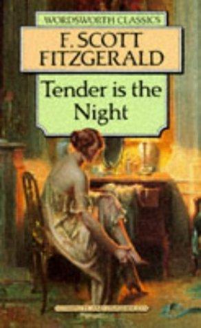 Tender Is the Night (Wordsworth Classics) (Wordsworth Classics) (Paperback, 1999, Wordsworth Editions Ltd)