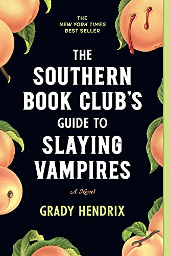 Grady Hendrix: Southern Book Club’s Guide to slaying Vampires (EBook, 2020, Quirk Books)