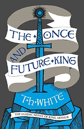 T. H. White: The Once and Future King (Paperback, 2001, Harper Voyager)