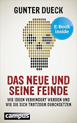 Gunter Dueck: Das Neue und seine Feinde (Hardcover, 2013, Campus Verlag GmbH)