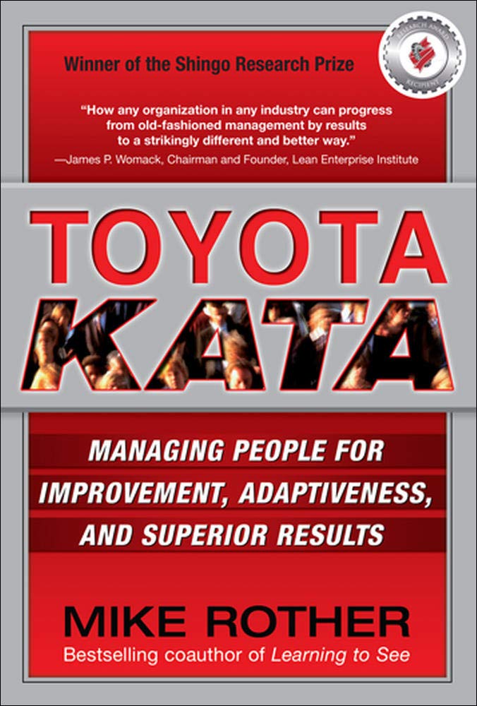 Mike Rother: Toyota kata (2010, McGraw-Hill)