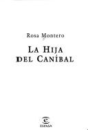 Rosa Montero: La hija del caníbal (Spanish language, 1997, Espasa)