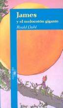 Roald Dahl: James Y El Melocoton Gigante/James and the Giant Peach (Spanish language, 2000, Santillana USA Publishing Company)