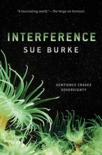 Sue Burke: Interference (Hardcover, 2019, Tor Books)