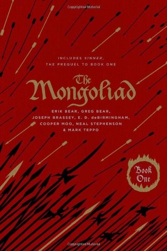 Greg Bear, Neal Stephenson, Mark Teppo, E.D. deBirmingham, Joseph Brassey, Cooper Moo, Erik Bear: The Mongoliad: Collector's Edition [includes the SideQuest Sinner] (The Mongoliad Cycle) (2012, 47North)