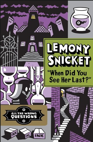 Lemony Snicket, Seth, Seth: When Did You See Her Last? (All the Wrong Questions #2) (2013, Little, Brown and Company)
