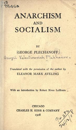 Georgiĭ Valentinovich Plekhanov: Anarchism and socialism (1908, Kerr)