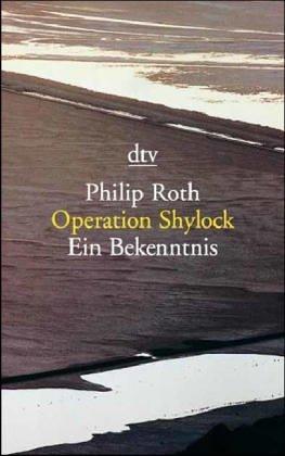 Philip Roth: Operation Shylock. Ein Bekenntnis. (1998, Dtv)