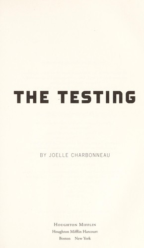 Joelle Charbonneau: The testing (2013, Houghton Mifflin Harcourt)