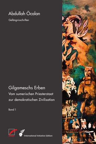 Abdullah Öcalan: Gilgameschs Erben, Band 1 (Paperback, German language, 2018, Unrast, International Initiative Edition)