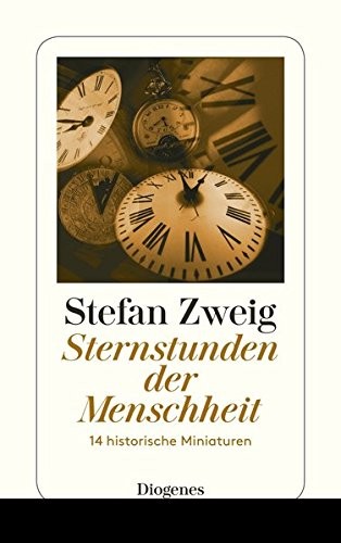 Stefan Zweig: Sternstunden der Menschheit (Paperback, 2013, Diogenes Verlag AG)