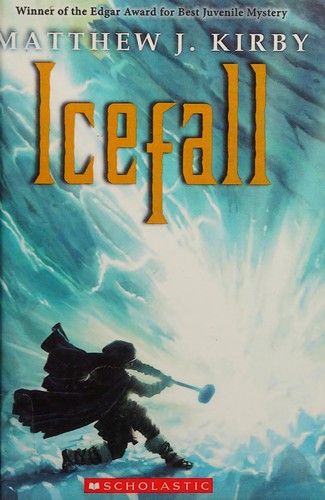 Kirby, Matthew J.: Icefall (2013, Turtleback Books)