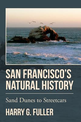 Harry Fuller: San Francisco's Natural History (Paperback, 2017)