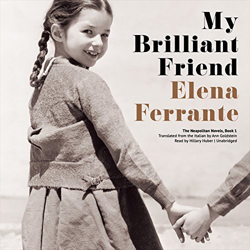 Elena Ferrante: My Brilliant Friend (AudiobookFormat, 2015, Blackstone Audio, Inc.)