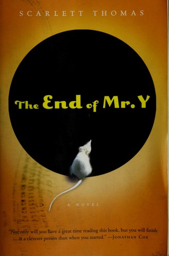 Scarlett Thomas: The end of Mr. Y (2006, Harcourt)
