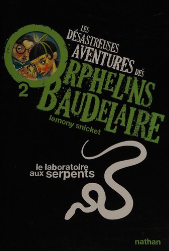 Lemony Snicket: Le laboratoire aux serpents (French language, 2009, Nathan)