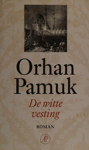Orhan Pamuk, Lawrence Durrell, Victoria Holbrook: De witte vesting (Dutch language, 2008, De Arbeiderspers)
