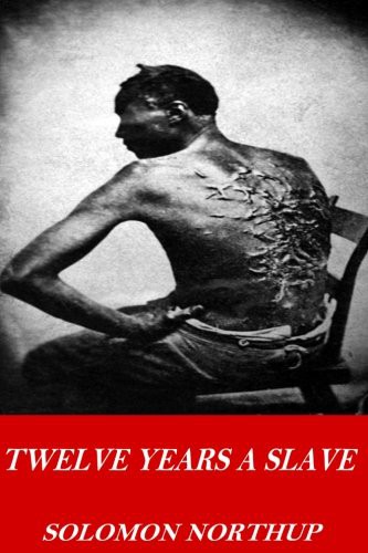 Solomon Northup: Twelve Years a Slave (Paperback, 2016, CreateSpace Independent Publishing Platform, Createspace Independent Publishing Platform)