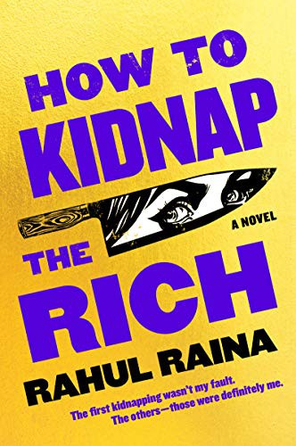 Rahul Raina: How to Kidnap the Rich (Paperback, 2021, Harper Perennial)