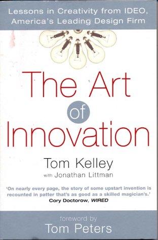 Thomas Kelley: The Art of Innovation (2002, Profile Business)