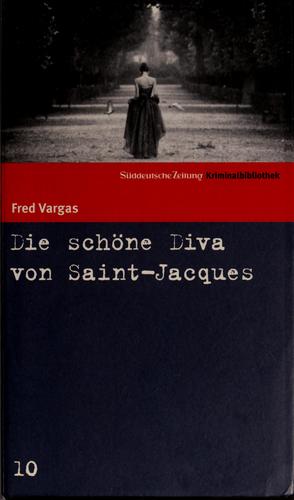 Fred Vargas: Die schöne Diva von Saint-Jacques (EBook, Deutsch language, 2006, Süddt. Zeitung)