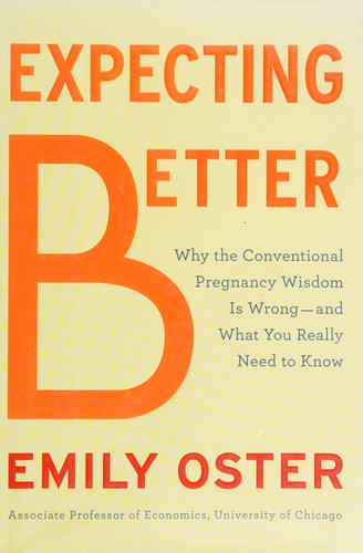 Emily Oster: Expecting better (2013)