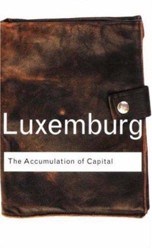 Rosa Luxemburg: The accumulation of capital (2003, Routledge)