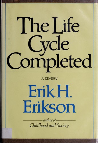 Erik H. Erikson: The Life cycle completed (1982, Norton)