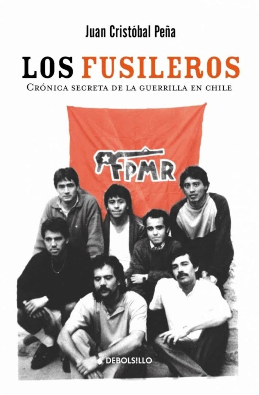 Cristóbal Peña: Los fusileros (Spanish language, 2006, Debate)