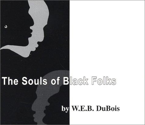 W. E. B. Du Bois: The Souls of Black Folks (AudiobookFormat, 2001, Phoenix Pub Corp)