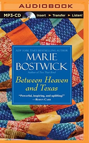 Marie Bostwick: Between Heaven and Texas (AudiobookFormat, 2014, Brilliance Audio)