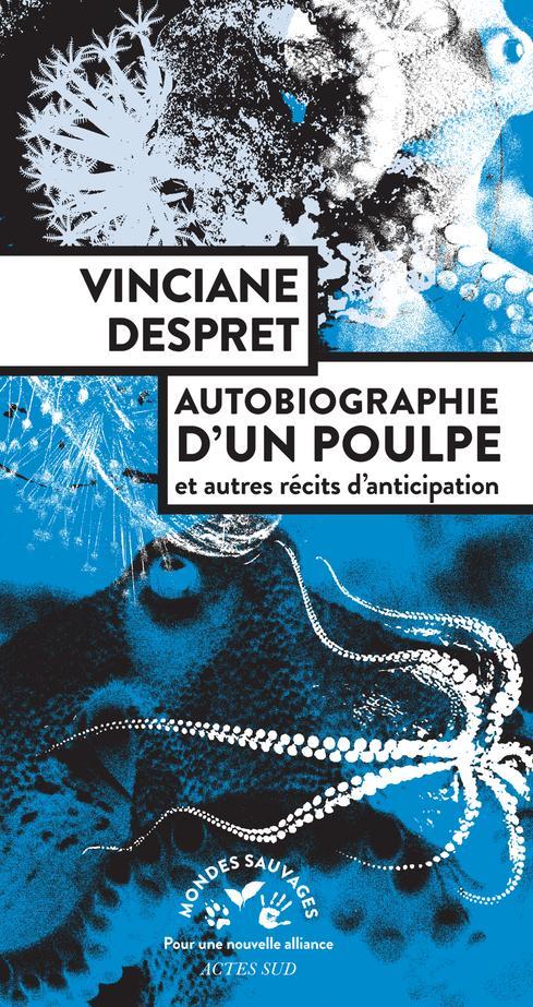 Autobiographie d'un poulpe : et autres récits d'anticipation (Paperback, French language, 2021, Actes Sud)