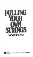 Wayne W. Dyer: Pulling your own strings (Avon)