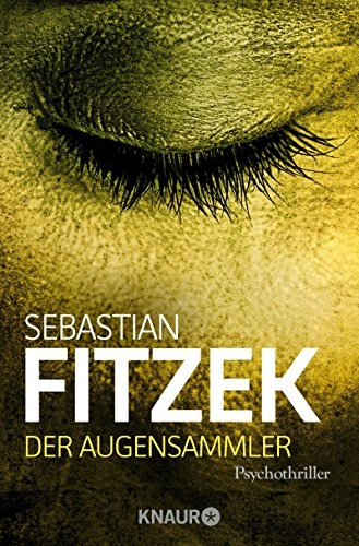 Sebastian Fitzek: Der Augensammler (Paperback, 2011, Knaur Taschenbuch)
