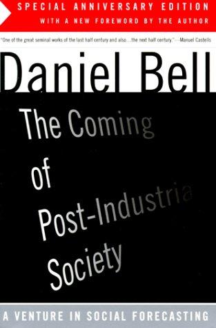 Daniel Bell: The coming of post-industrial society (1999, Basic Books)