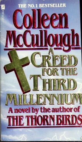 Colleen McCullough: A creed for the third millennium (1986, Futura)