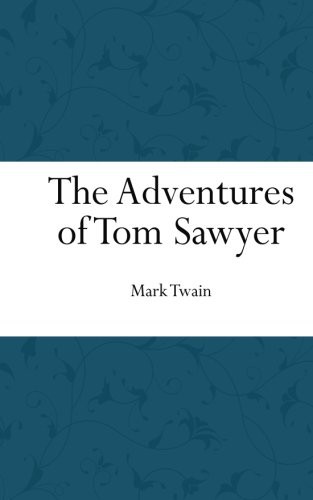 Mark Twain: The Adventures of Tom Sawyer (2015, Createspace Independent Publishing Platform, CreateSpace Independent Publishing Platform)