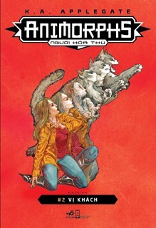 Katherine A. Applegate: Animorphs - Người hóa thú #2: Vị khách (Paperback, Vietnamese language, 2018, Nhã Nam)