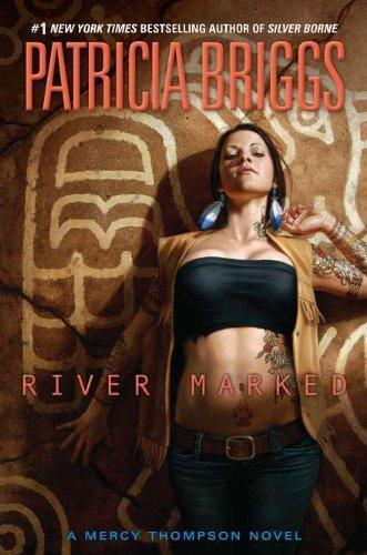 Patricia Briggs: River Marked (Mercy Thompson, #6) (2011)