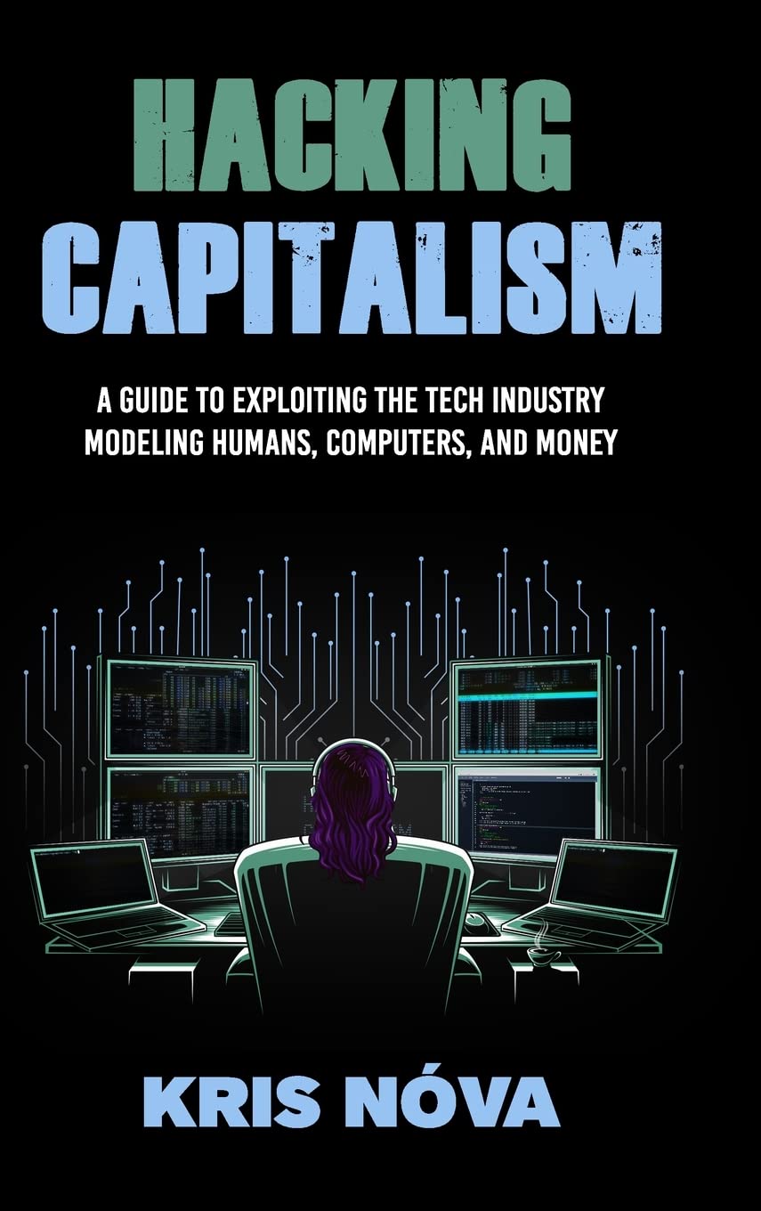 Kris Nóva, Ashley Bischoff: Hacking Capitalism (2022, Primedia eLaunch LLC)